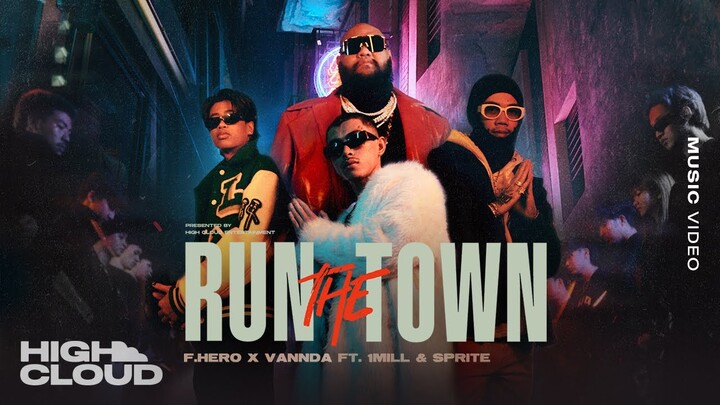 F.HERO x VannDa Ft. 1MILL & SPRITE - RUN THE TOWN [Official MV]