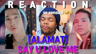 [ALAMAT - Say U Love Me]  REACTION | THEY GROWN!!!