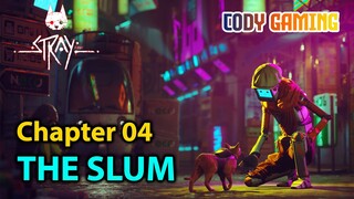 [Stray 2022  - QUÀNG THƯỢNG PHIÊU LƯU KÝ] Chapter 04 : The Slum - Walkthrough