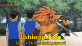 Ushio to Tora Tập 2 - Hở tí là lại choảng nhau rồi
