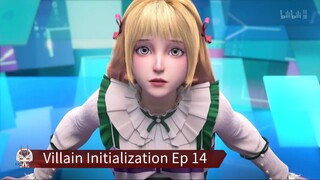 Villain Initialization Ep 14