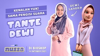 KENALAN YUK SAMA PENGISI SUARA TANTE DEWI, DEWI SANDRA | FILM NUSSA DI BIOSKOP 14 OKTOBER 2021