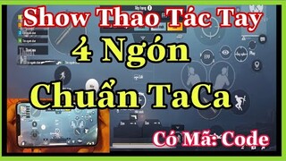 Show Thao Tác Tay 4 Ngón Chuẩn Taca [PUBG Mobile] Có mã nhé | NhâmHN TV