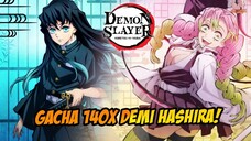 TIADA HARI TANPA GACHA! 140x GACHA DEMI HASHIRA CINTA & KABUT - DEMON SLAYER MOBILE