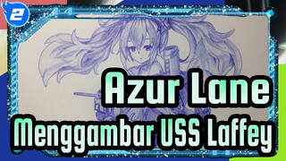 [Azur Lane] Menggambar USS Laffey dengan Pena_2