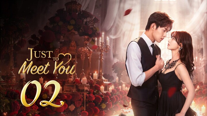 𝑱𝒖𝒔𝒕 𝑻𝒐 𝑴𝒆𝒆𝒕 𝒀𝒐𝒖 - 𝑬𝒑𝒊𝒔𝒐𝒅𝒆 - 2 [𝐄𝐧𝐠 𝐒𝐮𝐛]