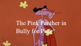 The Pink Panther in -Bully for Pink
