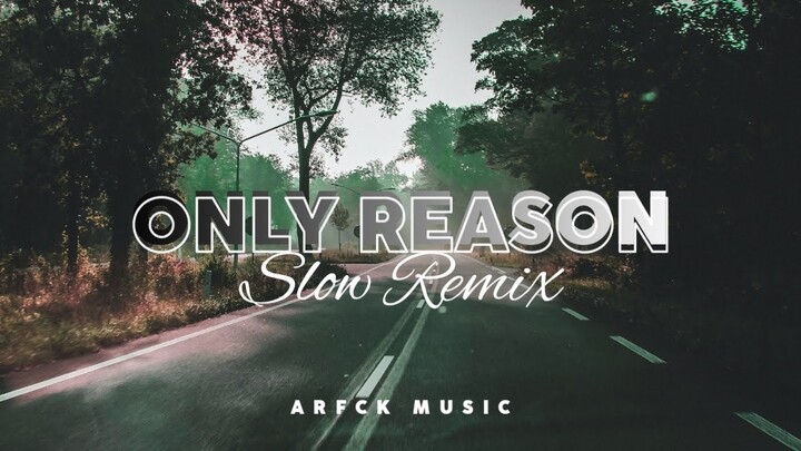 DJ SLOW ‼️ ONLY REASON - LAGU BARAT REMIX PALING ENAK DIDENGAR