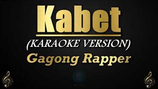 Kabet - Gagong Rapper (Karaoke/Instrumental)