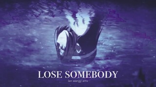 Lan WangJi | Lose Somebody | Mo Dao Zu Shi | AMV