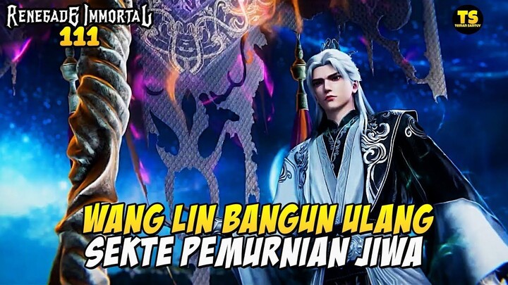 WANG LIN BANGUN ULANG SEKTE PEMURNIAN JIWA - ALUR CERITA RENEGADE IMMORTAL EP 11