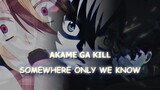 Akame ga kill death scene - Somewhere Only We Know [AMV EDIT]
