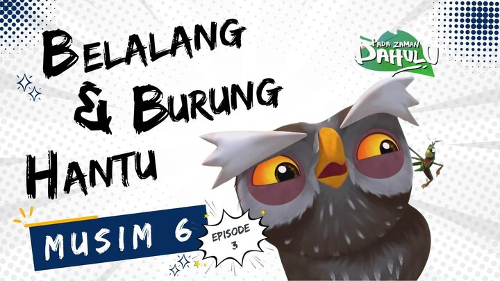 Pada Zaman Dahulu S06E03 - Belalang dan Burung Hantu