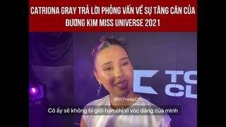 Vietsub Catriona Gray Miss Universe 2018 talked about Harnaaz Sandhu Miss Universe 2021