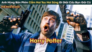 Anh Hùng Bàn Phím Cầm Hai Tay Hai Súng Đi Giải Cứu Bạn Gái Cũ || Phê Phim Review