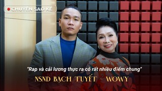 NSND Bạch Tuyết & Raper Wowy: "Rap và cải lương thực ra có rất nhiều điểm chung" | TGT