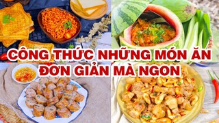 Công Thức Những Món Ăn Đơn Giản Mà Thơm Ngon Đượm Vị