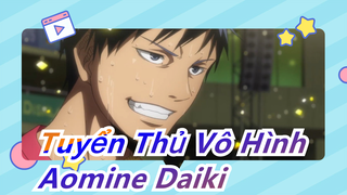 [Tuyển Thủ Vô Hình] Aomine Daiki - Không thể đánh bại người toàn năng mạnh nhất