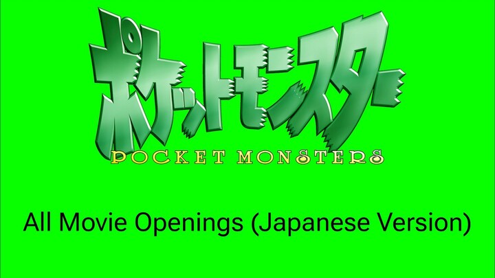 Pocket Monsters Movie All Japanese Opening