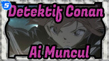 Detektif Conan|【Adegan Ai Muncul】TV:705-734_5