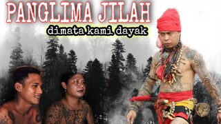 Panglima JilAh, Panglima Dayak, pendapat masyarakat Dayak??.. begini jadinya ❗