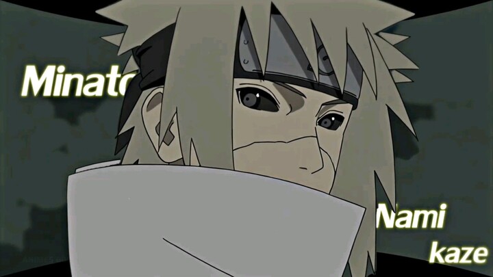 MINATO NAMIKAZE「Naruto Shippuden AMV」