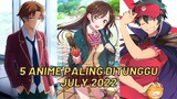 SEASON BARU! Anime yang Paling Ditunggu July 2022!