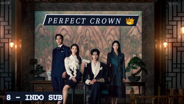(INDO SUB) Perfect Crown Episode 8