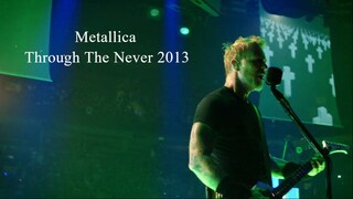 Metallica - Through The Never 2013