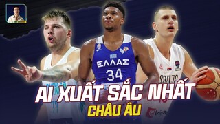 GIANNIS, DONCIC HAY JOKIC: AI MỚI LÀ CẦU THỦ CHÂU ÂU XUẤT SẮC NHẤT HIỆN TẠI?