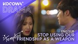 Stop Using Our Friendship as a Weapon | Tempted EP14 | KOCOWA+