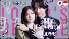 [Sub Indo] The Revenge Love – Eps. 07 (2025)