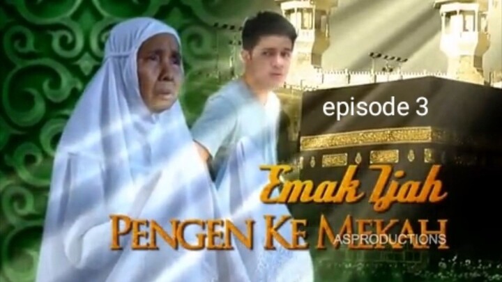 Emak Ijah Pengen Ke Mekah | episode 3