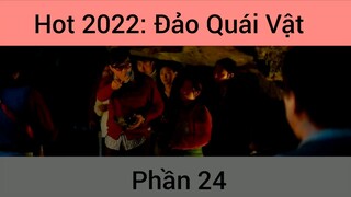Hot 2022: Phim Đảo Quái Vật #24
