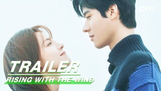 🇨🇳 Rising With The Wind |Trailer Eng Sub | Gong Jun & Elane Zhong