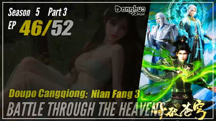 Battle Through The Heavens Season 5 Part 3 EP 46 (150) 斗破苍穹 Doupo Cangqiong BTTH | Cc English
