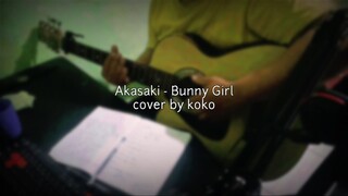 Bunny Girl - Akasaki / cover by koko