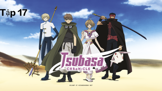 Huyền Thoại Đôi Cánh (Tsubasa Chronicle) vietsub -Tập 17