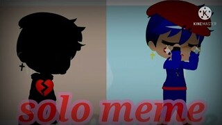 Solo [ Meme ]
