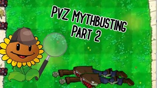 PvZ Mythbusters: Part 2!