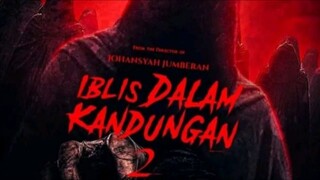 Film Horor Iblis Dalam Kandungan 2 Part 2 Full Movie Hd Terbaru
