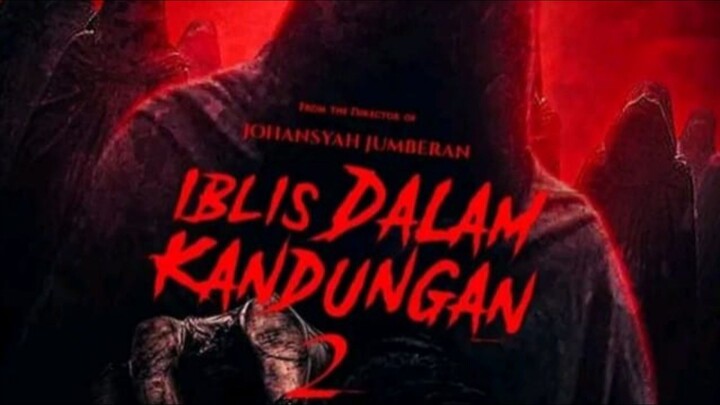 Film Horor Iblis Dalam Kandungan 2 Part 2 Full Movie Hd Terbaru