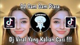 DJ GAM GAM PIRI VIRAL TIK TOK TERBARU 2023 YANG KALIAN CARI !