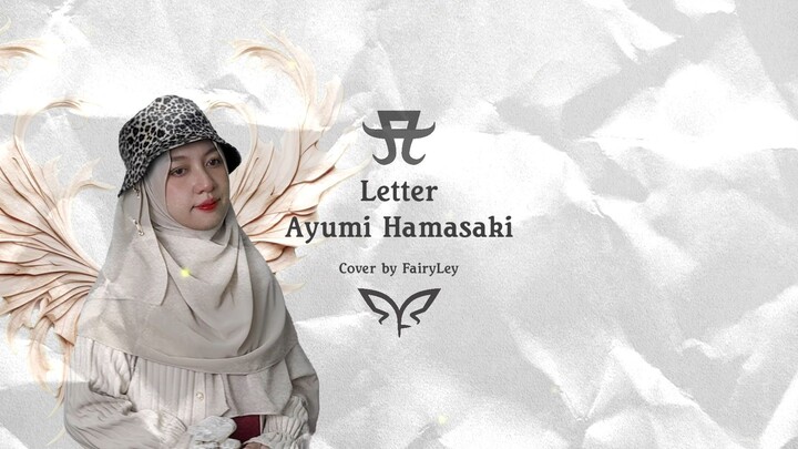 Ayumi Hamasaki - Letter [Cover by FairyLey]
