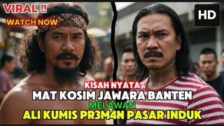 VIRAL!!! MAT KOSIM JAWARA BANTEN VS ALI KUMIS PREMAN MADURA - KISAH VIRAL HIBURAN