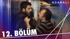 Adanalı - Sezon 1 Bölüm 12 [BÖLÜM 12]
