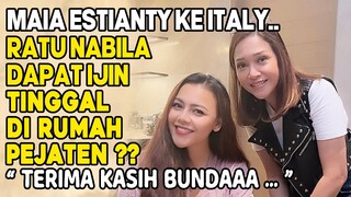 "TERIMAKASIH BUNDA MAIA.."!! RATU NABILA BAKAL TINGGAL DI RUMAH MAIA ESTIANTY, SELAMA PERGI KE ITALY