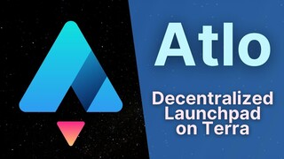 Atlo | Decentralized Launchpad Built on Terra. Fair Launches Based on Luna Community Support