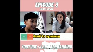 JAPJAP VS LHEA EPISODE 3