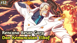 Spekulasi Onepiece Chapter 1072 : Rencana Besar Garp Dan Kemunculan Elbaf